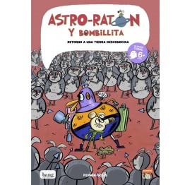 ASTRO-RATÓN Y BOMBILLITA 5. RETORNO A UNA TIERRA...