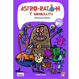 ASTRO-RATÓN Y BOMBILLITA 6. NOTICIAS DEL ESPACIO