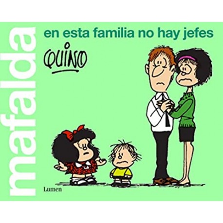 MAFALDA EN ESTA FAMILIA NO HAY JEFES