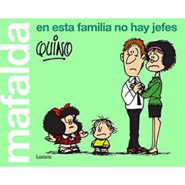 MAFALDA: EN ESTA FAMILIA NO HAY JEFES