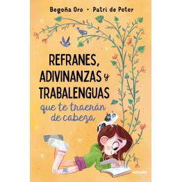 REFRANES, ADIVINANZAS Y TRABALENGUAS QUE TE TRAERÁN DE CABEZA