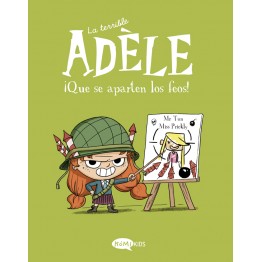 LA TERRIBLE ADÈLE 5. ¡QUE SE APARTEN LOS FEOS!