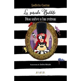 LA SEÑORITA BUBBLE 3: DIOS SALVE A LAS REINAS