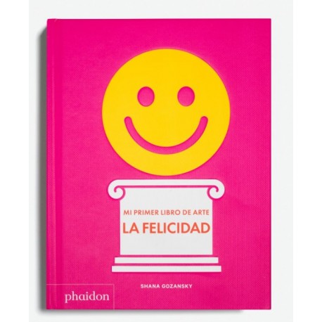 MI PRIMER LIBRO DE ARTE LA FELICIDAD