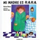 MI MADRE ES RARA Editorial Juventud Portada Libro