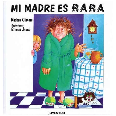 MI MADRE ES RARA Editorial Juventud Portada Libro