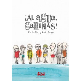 ¡AL AGUA, GALLINAS!