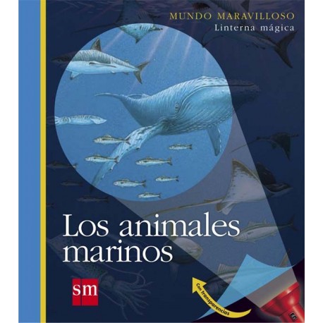 LOS ANIMALES MARINOS MUNDO MARAVILLOSO LINTERNA MAGICA SM