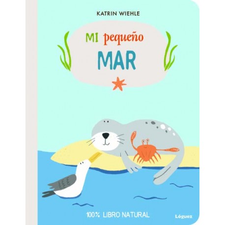 MI PEQUENO MAR LIBROS ECOLOGICOS LOGUEZ