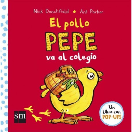 EL POLLO PEPE VA AL COLEGIO SM 