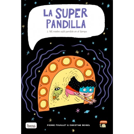 LA SUPER PANDILLA 2 MI MADRE ESTA PERDIDA EN EL TIEMPO Bang Ediciones Mamut Comic Para Ninos Portada Libro 