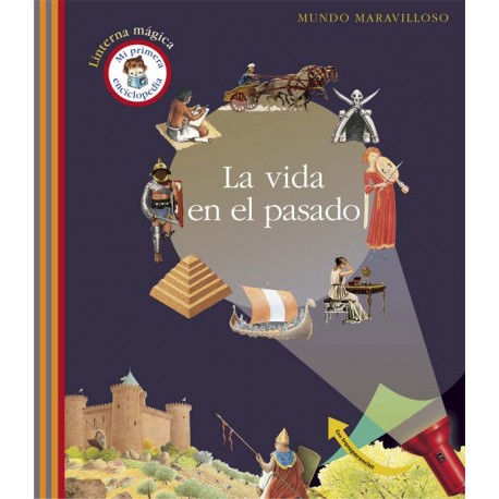 LA VIDA EN EL PASADO Mundo Maravilloso Linterna Magica SM Portada Libro