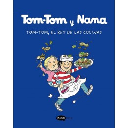 TOM-TOM Y NANA 3. TOM.TOM, EL REY DE LAS COCINAS