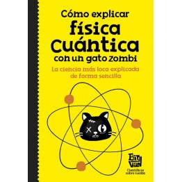 CÓMO EXPLICAR FÍSICA CUÁNTICA CON UN GATO ZOMBI