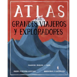 ATLAS DE LOS GRANDES VIAJEROS Y EXPLORADORES