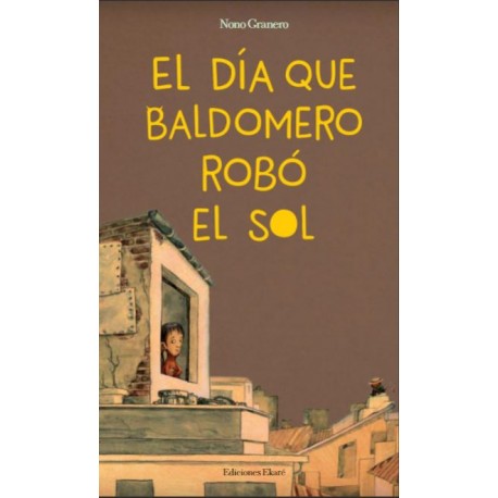 EL DIA QUE BALDOMERO ROBO EL SOL LIBRO