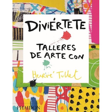 DIVIÉRTETE, TALLERES DE ARTE, de heré tullet