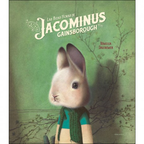 LAS RICAS HORAS DE JACOMINUS GAINSBOROUGH Rebecca Dautremer Edelvives Portada Libro