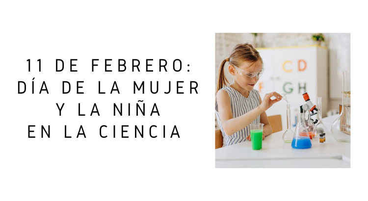 DIA DE LA MUJER Y LA NIÑA EN LA CIENCIA